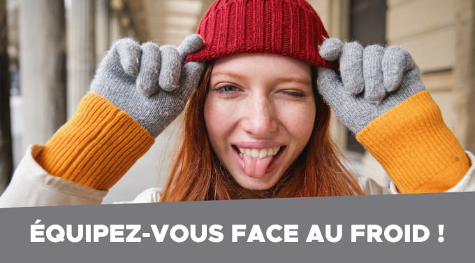 Équipez-vous face au froid